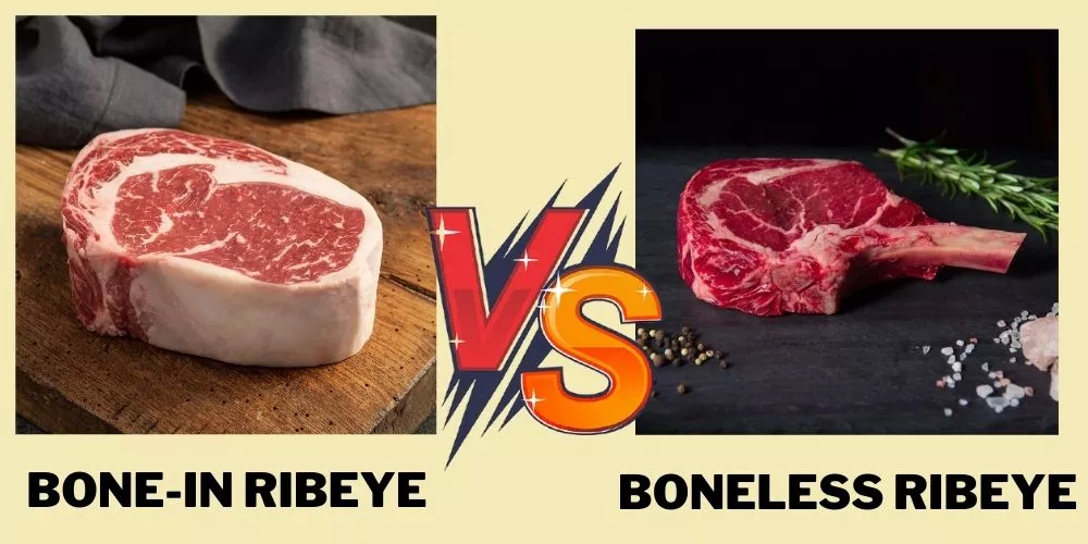 Bone In Ribeye vs Boneless Ribeye: Detailed Comparison