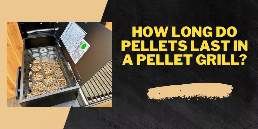 How long do pellets last in a pellet grill