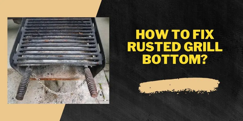 How to fix rusted grill bottom